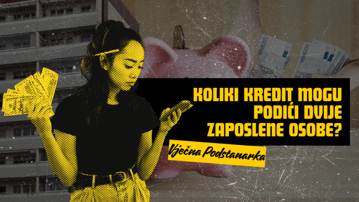 Vječna podstanarka: Koliki kredit mogu podići dvije zaposlene osobe?