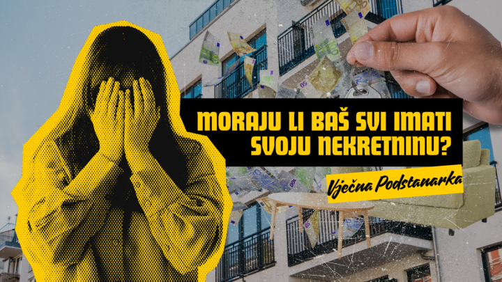 Vječna podstanarka: Moraju li baš svi imati svoju nekretninu?